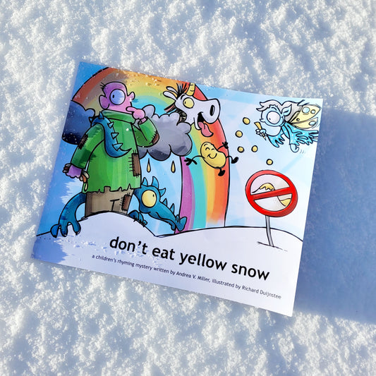 "Don't Eat Yellow Snow" Children's Book By Andrea Miller
